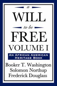 Cover image for A Will to Be Free, Vol. I (an African American Heritage Book)