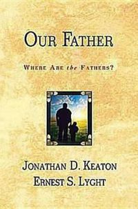 Cover image for Our Father, Where Are the Fathers?