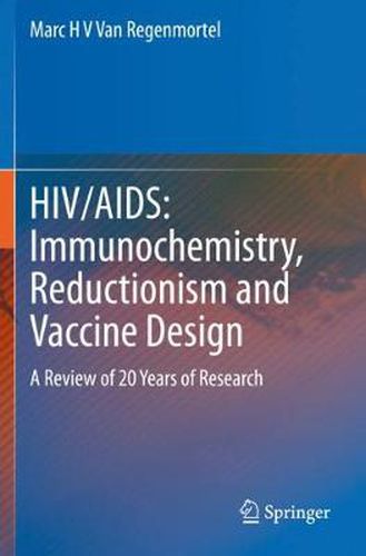 Cover image for HIV/AIDS: Immunochemistry, Reductionism and Vaccine Design: A Review of 20 Years of Research