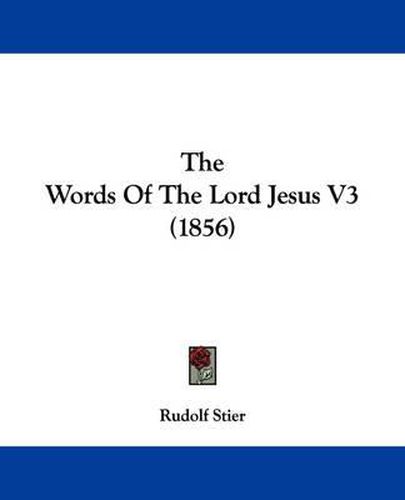 Cover image for The Words of the Lord Jesus V3 (1856)