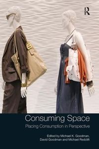 Cover image for Consuming Space: Placing Consumption in Perspective