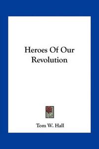 Cover image for Heroes of Our Revolution