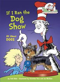 Cover image for If I Ran the Dog Show: All About Dogs