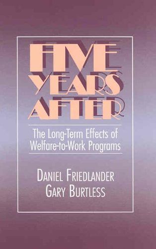Cover image for Five Years After: Long-term Effects of Welfare-to-Work Programs