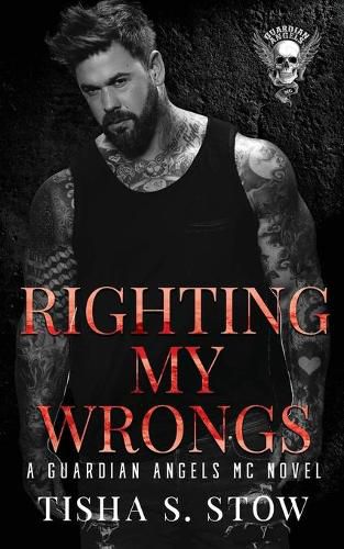 Cover image for Righting My Wrongs: A Guardian Angels MC Novel