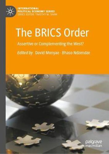 Cover image for The BRICS Order: Assertive or Complementing the West?