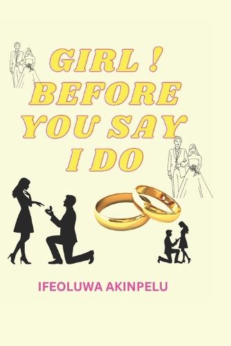 Cover image for Girl, Before You Say I do