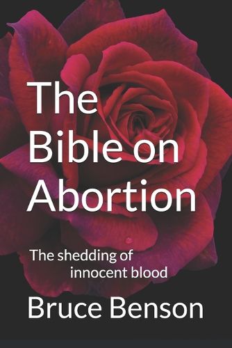 Cover image for The Bible on Abortion: The shedding of innocent blood
