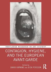 Cover image for Contagion, Hygiene, and the European Avant-Garde