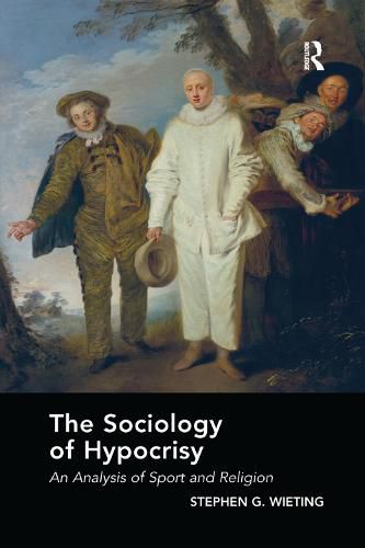 Cover image for The Sociology of Hypocrisy: An Analysis of Sport and Religion