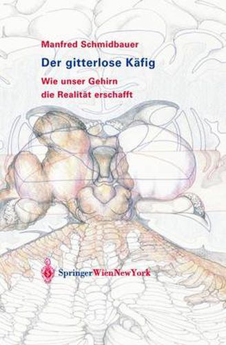 Cover image for Der Gitterlose Kafig: Wie Unser Gehirn Die Realitat Erschafft