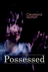 Cover image for Possessed: Supernatural Novel Based on True Events