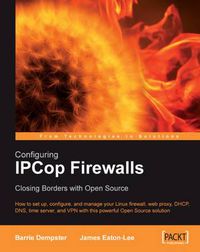 Cover image for Configuring IPCop Firewalls: Closing Borders with Open Source