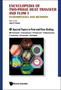 Cover image for Encyclopedia Of Two-phase Heat Transfer And Flow I: Fundamentals And Methods - Volume 4: Special Topics In Pool And Flow Boiling