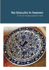 Cover image for No biscuits in heaven