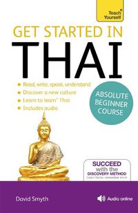 Cover image for Get Started in Thai Absolute Beginner Course: (Book and audio support)