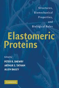 Cover image for Elastomeric Proteins: Structures, Biomechanical Properties, and Biological Roles