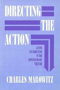 Cover image for Directing the Action: Acting and Directing in the Contemporary Theatre