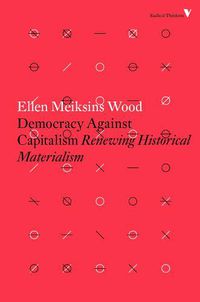 Cover image for Democracy Against Capitalism: Renewing Historical Materialism