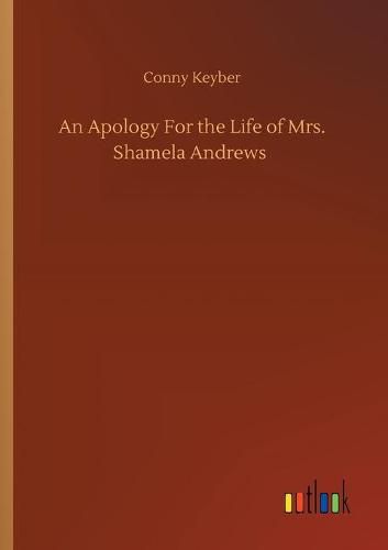 Cover image for An Apology For the Life of Mrs. Shamela Andrews