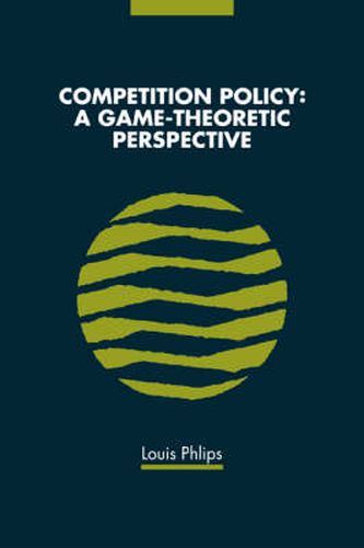 Cover image for Competition Policy: A Game-Theoretic Perspective
