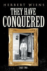 Cover image for They Have Conquered Part Two