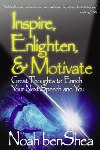 Cover image for Inspire, Enlighten and Motivate: Great Thoughts to Enrich Your Next Speech and You