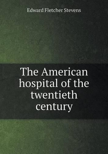 Cover image for The American hospital of the twentieth century