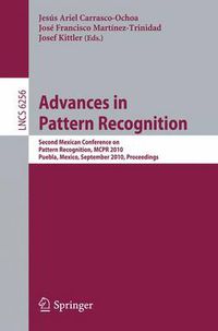 Cover image for Advances in Pattern Recognition: Second Mexican Conference on Pattern Recognition, MCPR 2010, Puebla, Mexico, September 27-29, 2010, Proceedings