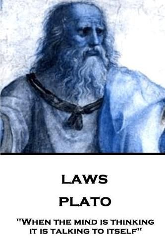 Plato - Laws: When the mind is thinking it is talking to itself