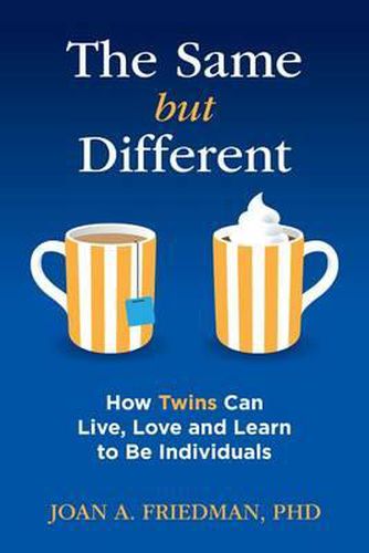 Cover image for The Same But Different: How Twins Can Live, Love, and Learn to Be Individuals