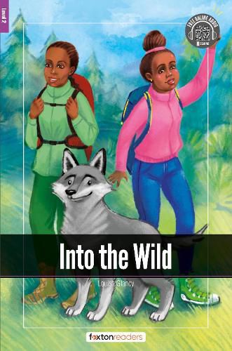 Cover image for Into the Wild - Foxton Readers Level 2 (600 Headwords CEFR A2-B1) with free online AUDIO