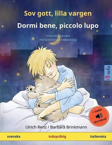 Cover image for Sov gott, lilla vargen - Dormi bene, piccolo lupo (svenska - italienska): Tvasprakig barnbok med ljudbok som nedladdning
