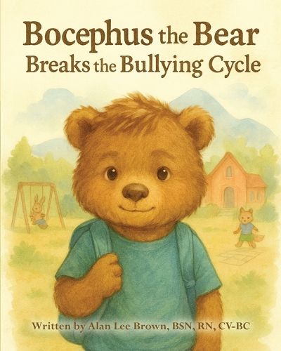 Cover image for Bocephus the Bear Breaks the Bullying Cycle