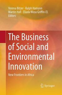 Cover image for The Business of Social and Environmental Innovation: New Frontiers in Africa