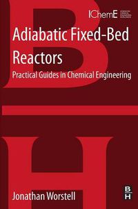 Cover image for Adiabatic Fixed-Bed Reactors: Practical Guides in Chemical Engineering