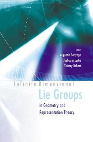 Cover image for Infinite Dimensional Lie Groups In Geometry And Representation Theory
