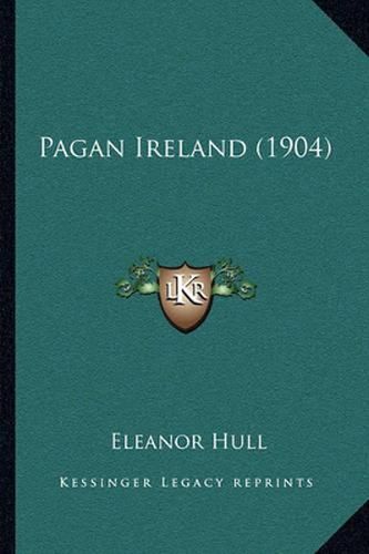 Cover image for Pagan Ireland (1904)