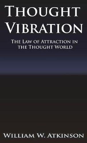 Cover image for Thought Vibration or the Law of Attraction in the Thought World