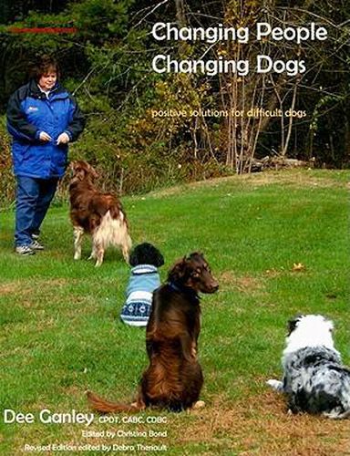 Cover image for Changing People Changing Dogs: Positive Solutions for Difficult Dogs