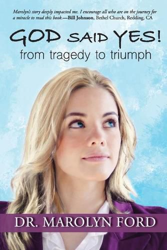 Cover image for God Said Yes!: From Tragedy to Triumph