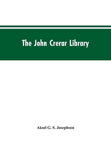 The John Crerar Library: A List of Books on the History of Industry and Industrial Arts January, 1915