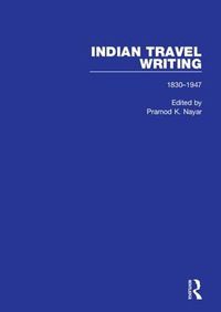 Cover image for Indian Travel Writing, 1830-1947