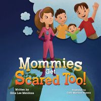 Cover image for Mommies Get Scared Too!