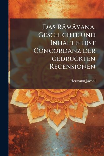 Cover image for Das R M Yana: Geschichte Und Inhalt, Nebst Concordanz Der Gedruckten Recensionen...