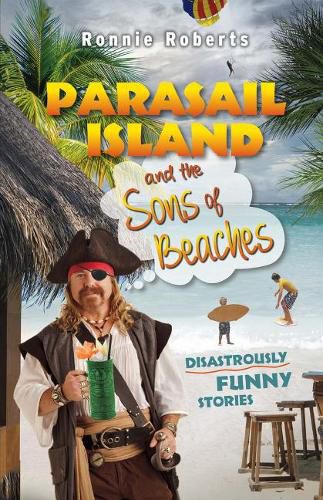 Parasail Island and the Sons of Beaches: Disastrously Funny Stories