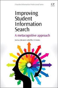 Cover image for Improving Student Information Search: A Metacognitive Approach