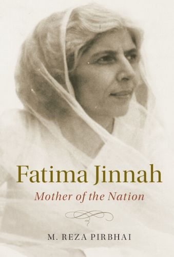 Cover image for Fatima Jinnah: Mother of the Nation