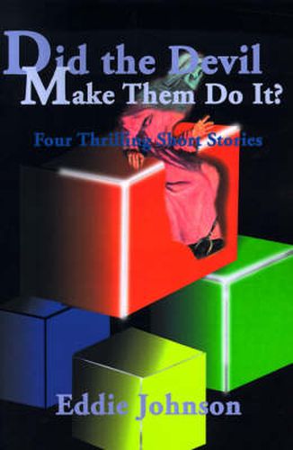 Cover image for Did the Devil Make Them Do It?: Four Thrilling Short Stories