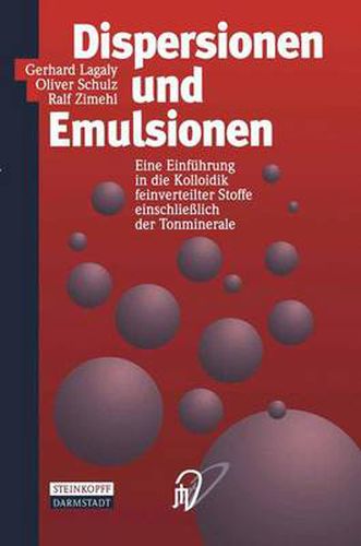 Dispersionen Und Emulsionen: Eine Einfuhrung in Die Kolloidik Feinverteilter Stoffe Einschliesslich Der Tonminerale